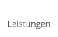 Leistungen