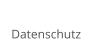 Datenschutz