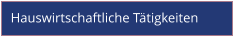 Hauswirtschaftliche Tätigkeiten